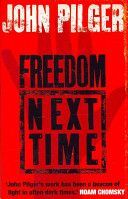Freedom Next Time (Pilger John)(Paperback)