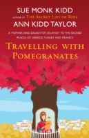 Travelling with Pomegranates (Kidd Sue Monk)(Paperback)