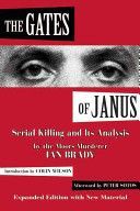 Gates of Janus - An Analysis of Serial Murder by England's Most Hated Criminal (Brady Ian)(Paperback)