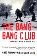 Bang-bang Club - Snapshots from a Hidden War (Marinovich Greg)(Paperback)