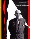 Corbusier and the Power of Photography (Herschdorfer Nathalie)(Pevná vazba)