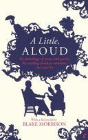 A Little, Aloud : An Anthology of Prose and Poetry for Reading Aloud to Someone You Care for - MacMillan Angela