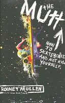 Mutt - How to Skateboard and Not Kill Yourself (Mullen Rodney)(Paperback)