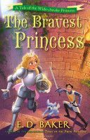 Bravest Princess - A Tale of the Wide-Awake Princess (Baker E. D.)(Paperback)