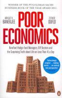 Poor Economics - Barefoot Hedge-fund Managers, DIY Doctors and the Surprising Truth About Life on Less Than $1 a Day (Banerjee Abhijit)(Paperback)