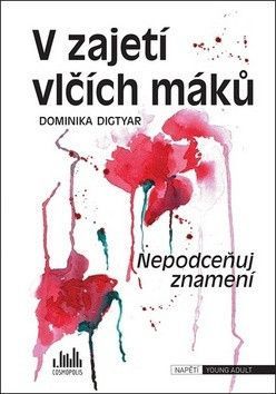 V zajetí vlčích máků - Digtyar Dominika