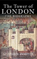 Tower of London - The Biography (Porter Stephen)(Paperback)