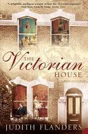 Victorian House - Domestic Life from Childbirth to Deathbed (Flanders Judith)(Paperback)