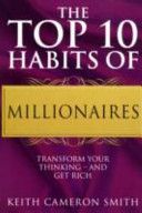 Top 10 Habits of Millionaires - Transform Your Thinking - and Get Rich (Smith Keith Cameron)(Paperback)
