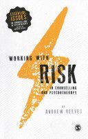 Working With Risk in Counselling & Psychotherapy (Reeves Andrew)(Paperback)