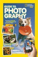 National Geographic Kids Guide to Photography - Tips & Tricks on How to Be a Great Photographer from the Pros & Your Pals at My Shot (Honovich Nancy)(Paperback)