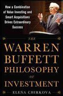 Warren Buffett Philosophy of Investment - How a Combination of Value Investing and Smart Acquisitions Drives Extraordinary Success (Chirkova Elena)(Pevná vazba)