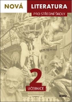Nová literatura pro střední školy 2 učebnice - Křížová Hana, Borovička Lukáš, Šmajstrlová Dana