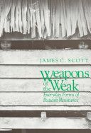 Weapons of the Weak - Everyday Forms of Peasant Resistance (Scott James C.)(Paperback)
