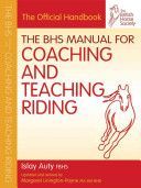 BHS Manual for Coaching and Teaching Riding (British Horse Society)(Paperback)