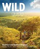 Wild Guide - Southern and Eastern England - Norfolk to New Forest, Cotswolds to Kent (Including London) (Start Daniel)(Paperback)