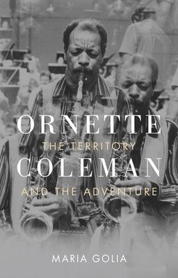 Ornette Coleman - The Territory and the Adventure (Golia Maria)(Pevná vazba)
