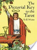Pictorial Key to the Tarot - Illustrating the Greater and Lesser Arcana, from Designs by Pamela Colman Smith (Waite A. E.)(Paperback)