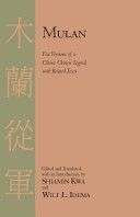 Mulan - Five Versions of a Classic Chinese Legend with Related Texts (Kwa Shiamin)(Paperback)