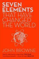 Seven Elements That Have Changed the World - Iron, Carbon, Gold, Silver, Uranium, Titanium, Silicon (Browne John)(Paperback)