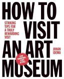 How to Visit an Art Museum - Tips for a Truly Rewarding Visit (Idema Johan)(Pevná vazba)