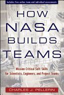 How NASA Builds Teams - Mission Critical Soft Skills for Scientists, Engineers, and Project Teams (Pellerin Charles J.)(Pevná vazba)