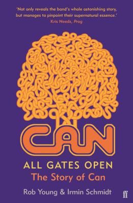 All Gates Open - The Story of Can (Young Rob)(Paperback / softback)
