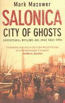 Salonica, City of Ghosts - Christians, Muslims and Jews (Mazower Mark)(Paperback)