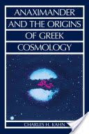 Anaximander and the Origins of Greek Cosmology (Kahn Charles H.)(Paperback)