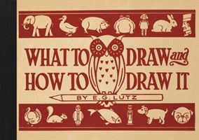 What to Draw and How to Draw it (Lutz E G)(Pevná vazba)