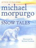 Snow Tales (Rainbow Bear and Little Albatross) (Morpurgo Michael)(Paperback)