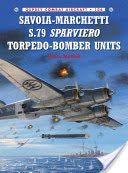 Savoia-Marchetti S.79 Sparviero Torpedo-bomber Units (Mattioli Marco)(Paperback)