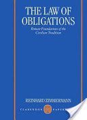 Law of Obligations - Roman Foundations of the Civilian Tradition (Zimmermann Reinhard (Professor of Private Law Roman Law and Comparative Legal History University of Regensburg))(Paperback)