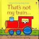 That's Not My Train (Watt Fiona)(Board book)