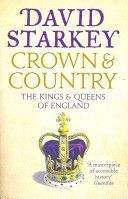 Crown and Country - A History of England Through the Monarchy (Starkey David)(Paperback)