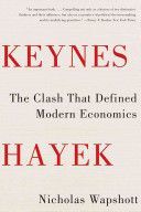 Keynes Hayek - The Clash That Defined Modern Economics (Wapshott Nicholas)(Paperback)