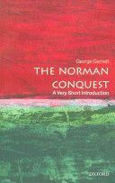 Norman Conquest: A Very Short Introduction (Garnett George (Tutorial Fellow in Modern History University of Oxford))(Paperback)