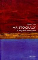 Aristocracy: A Very Short Introduction (Doyle Professor William)(Paperback)