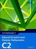Edexcel AS and A Level Modular Mathematics Core Mathematics 2 C2 (Pledger Keith)(Mixed media product)