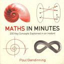 Maths in Minutes - 200 Key Concepts Explained in an Instant (Glendinning Paul)(Paperback)