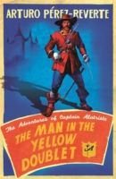 Man In The Yellow Doublet - The Adventures of Captain Alatriste (Perez-Reverte Arturo)(Paperback)