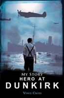 Hero at Dunkirk (Cross Vince)(Paperback)