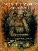 Facing the World with Soul - The Reimagination of Modern Life (Sardello Robert)(Paperback)