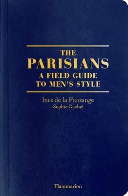 Parisian Field Guide to Men's Style (Fressange Ines de la)(Paperback)