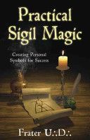 Practical Sigil Magic - Creating Personal Symbols for Success (Frater U.D.)(Paperback)