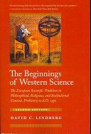 Beginnings of Western Science - The European Scientific Tradition in Philosophical, Religious, and Institutional Context, Prehistory to AD 1450 (Lindberg David C.)(Paperback)