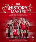 History Makers - How Team GB Stormed to a First Ever Gold in Women's Hockey (Juggins Sarah)(Pevná vazba)