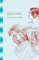 Gestures (Flusser Vilem)(Paperback)