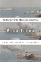 Inquiry into Modes of Existence - An Anthropology of the Moderns (Latour Bruno)(Paperback)