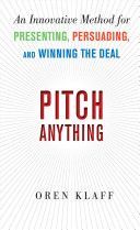 Pitch Anything: An Innovative Method for Presenting, Persuading, and Winning the Deal (Klaff Oren)(Pevná vazba)